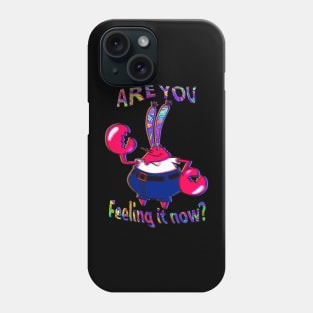 Are You Feeling it Now Phone Case