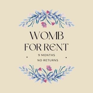 Womb For Rent Surrogate Mother Mother's Day Gift T-Shirt