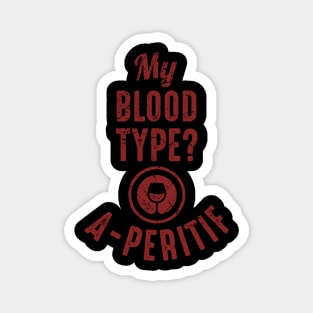 My Blood Type Is Aperitif Magnet