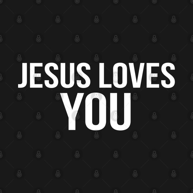 Jesus Loves You Cool Motivational Christian by Happy - Design