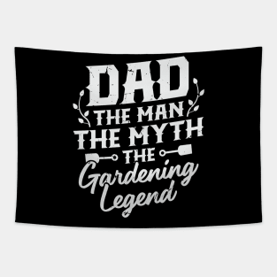 Dad The Man The Myth The Gardening Legend Tapestry