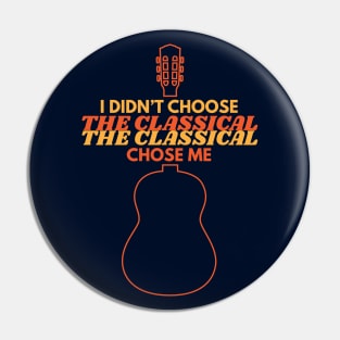 I Didn't Choose The Acoustic The Acoustic Chose Me Pin