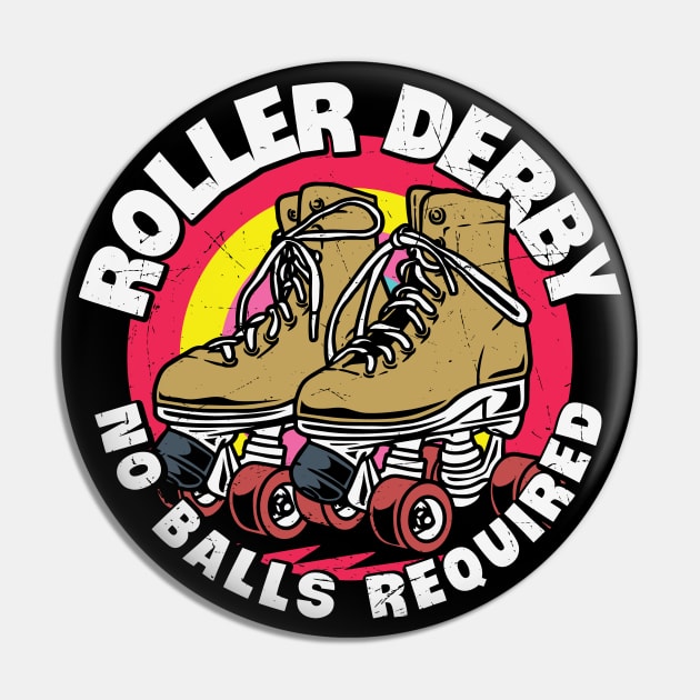 Funny Roller Derby No Balls Required Retro Roller Skater Gift Pin by BadDesignCo