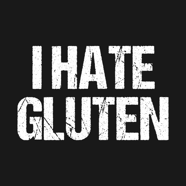 I Hate Gluten by epiclovedesigns