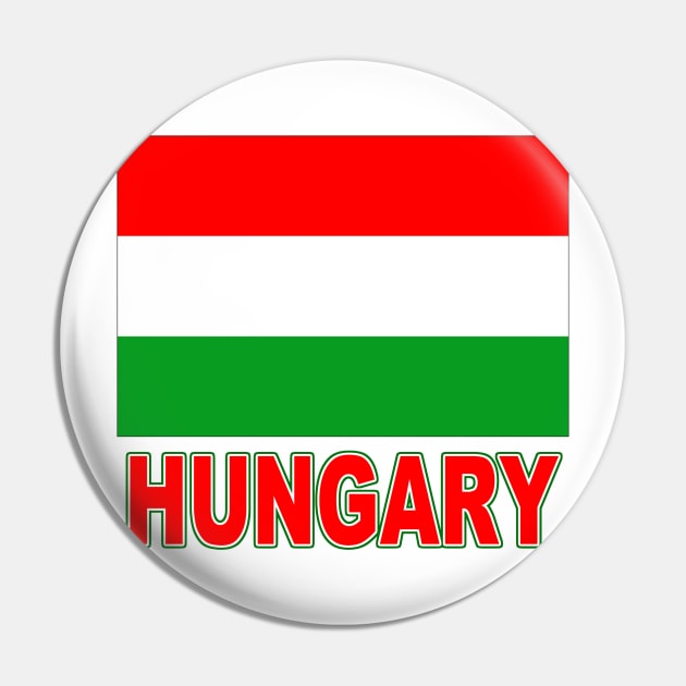 The Pride of Hungary - Hungarian Flag Design Pin by Naves