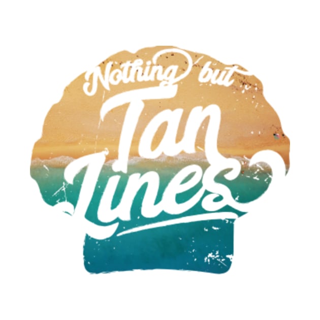 Nothing But Tan Lines - Summer Beach Sayings by bluerockproducts