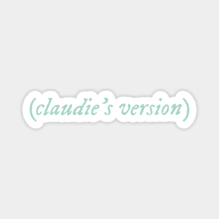 Claudie's Version Magnet