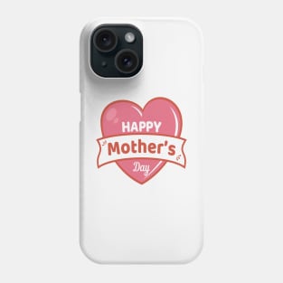 Happy Mother's Day Phone Case