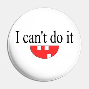 I can't do it funny t shirt - lazy t shirt - funny gifts Pin