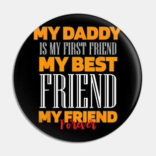 Daddy My Best Friend Wife Daughter Son Fathers Day Pin