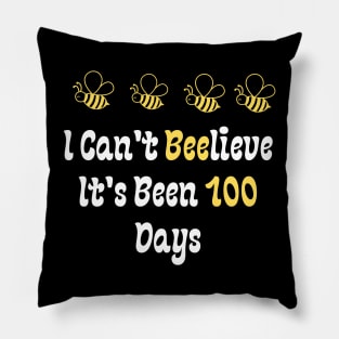 I Can't Beelieve It's Been 100 Days Pillow