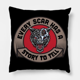 Every scar has a story to tell Pillow