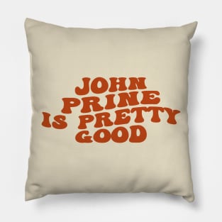 Prine Is Pretty 9ood Pillow