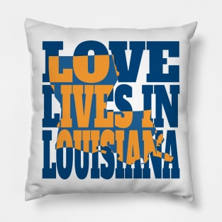 Love Lives in Louisiana Pillow