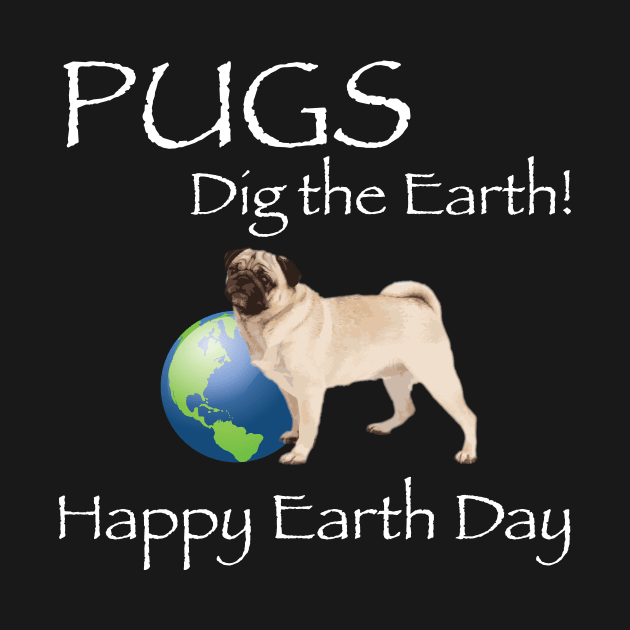 Pug Happy Earth Day T-Shirt by bbreidenbach