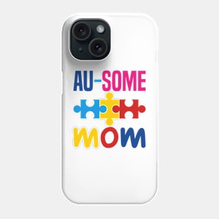 Autism Ausome mom Phone Case