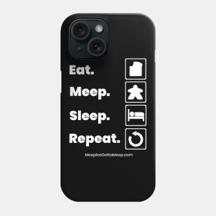 Eat, Meep, Sleep Phone Case