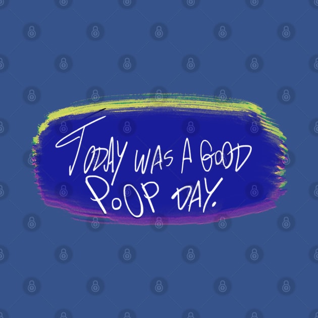 Today was a good poop day by Angsty-angst