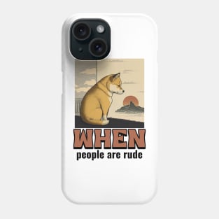 When people are rude... Phone Case