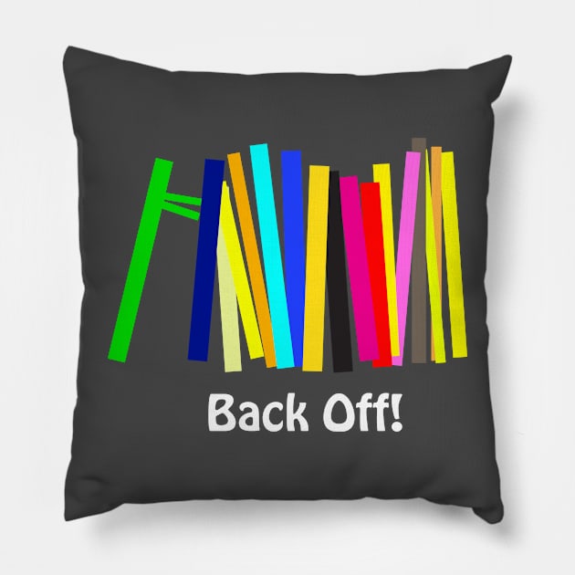 Back Off! Pillow by BriteBarz