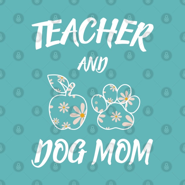 Teacher And Dog Mom by DNS Vietnam LocalBrand