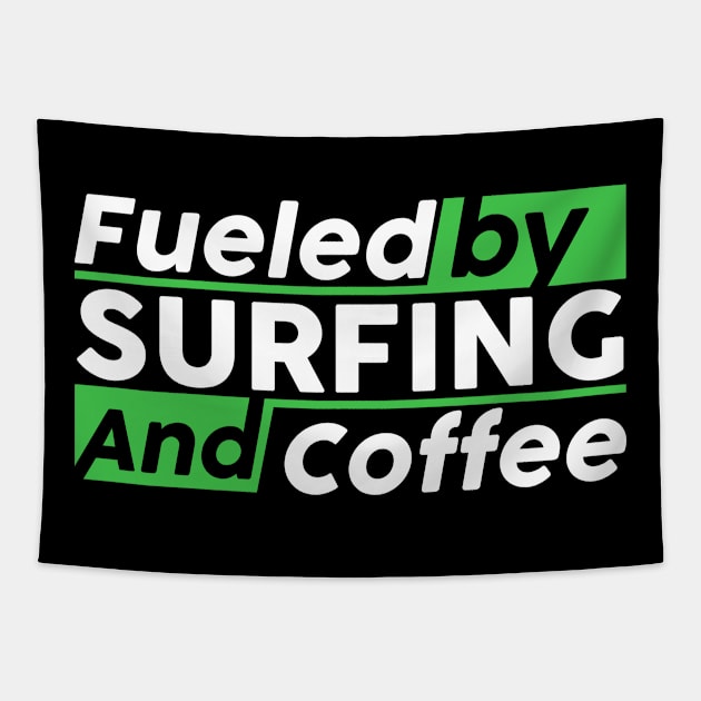 Fueled by surfing and coffee Tapestry by NeedsFulfilled