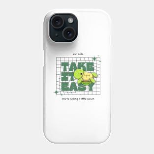 Take it easy Phone Case