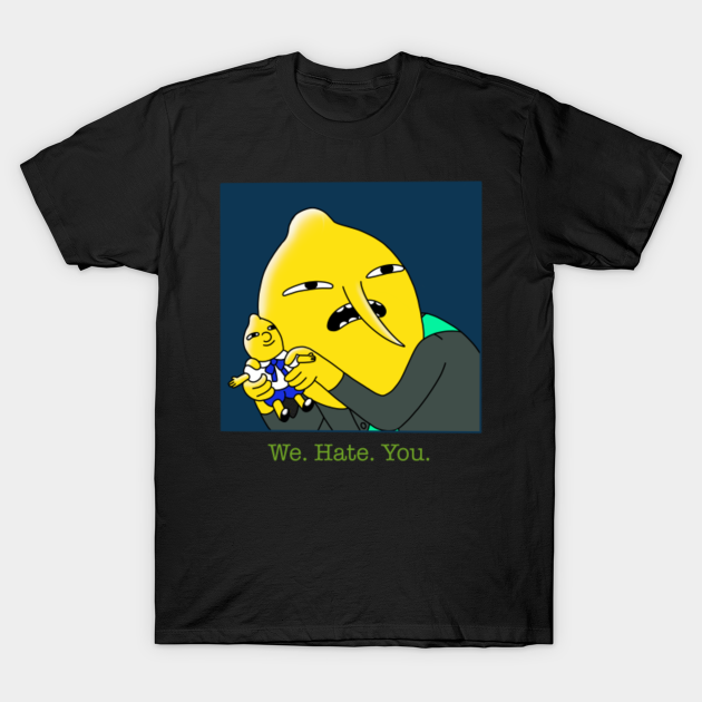 We Hate You - Adventure Time - T-Shirt