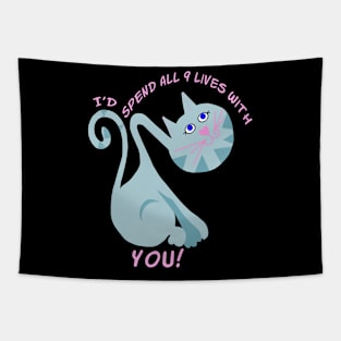 I'd Spend All  9 Lives With You Tapestry