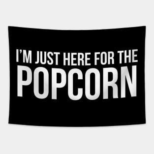 I'm Just Here For The Popcorn Tapestry