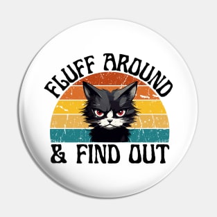 Fluff Around And Find Out Pin