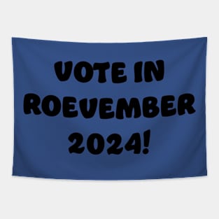 Vote in Roevember 2024! (November) Tapestry