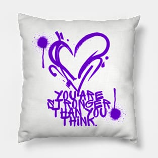 You Are Stronger Than You Think Pillow