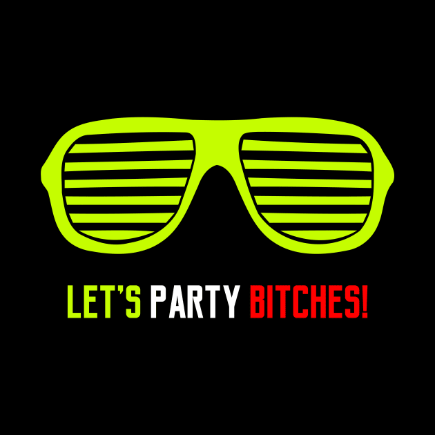 Let's Party Bitches by liftup