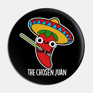 The Chosen Juan Cute Mexican Chili Warrior Pun Pin