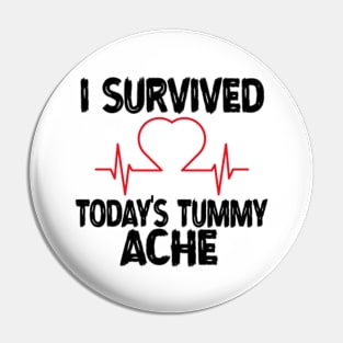 I-Survived-Today's-Tummy-Ache Pin