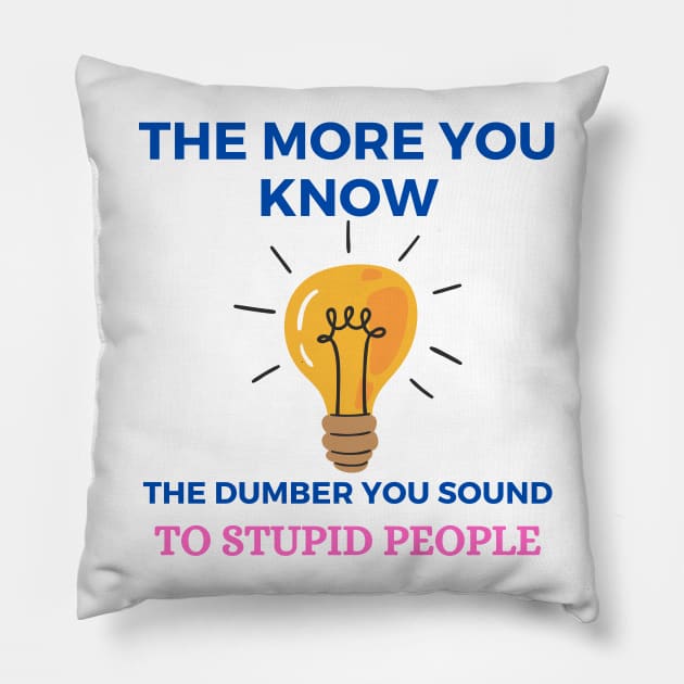 The More You Know Pillow by Aim For The Face