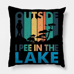 Outside I Pee In The Lake Funny Summer Outfit Pillow