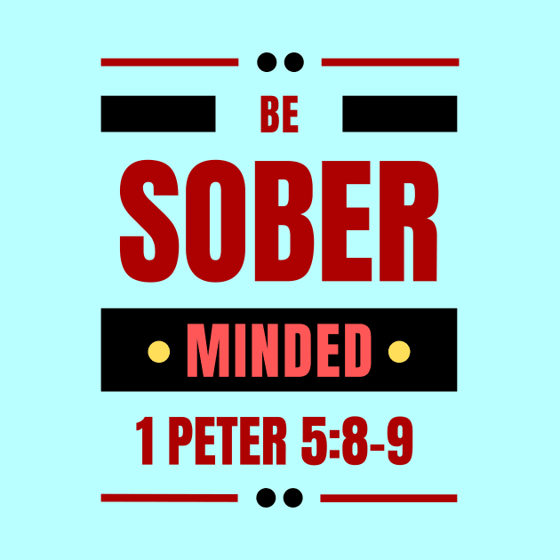 Be Sober Minded | Christian Typography by All Things Gospel