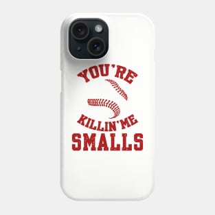 You're killin me smalls! Phone Case