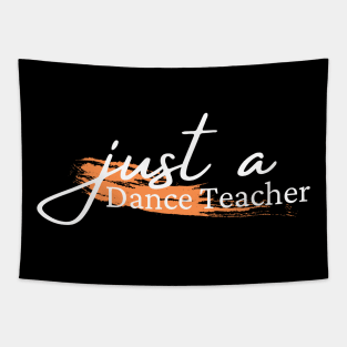 just a dance teacher Tapestry