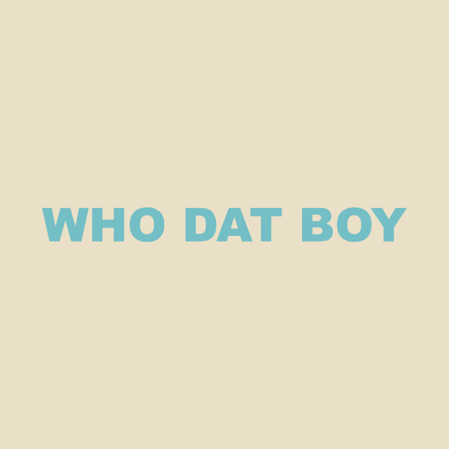 Who Dat Boy by Woah_Jonny