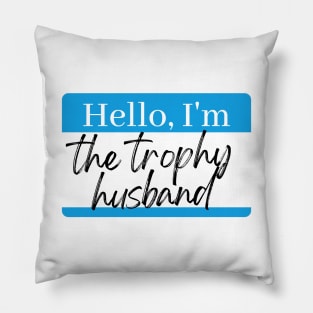 Trophy Husband Pillow