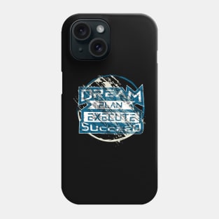 Dream Plan Execute Succeed Motivation Phone Case