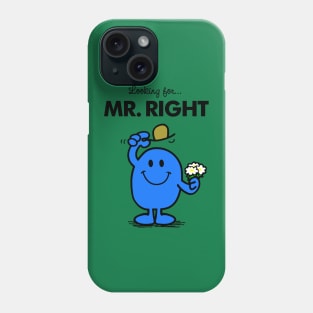 Mr. Right Phone Case