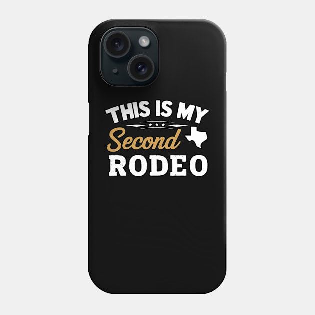 This is my second rodeo v2 Phone Case by TreSiameseTee