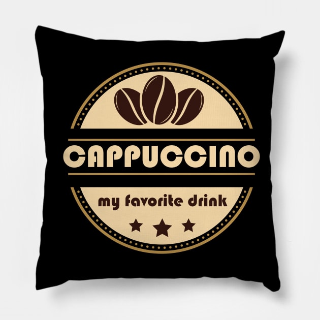 Cappuccino my favorite drink Pillow by Muse