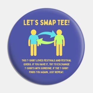 Let's swap Tee! / MUSIC FESTIVAL OUTFIT / Playful Festival Humor Pin