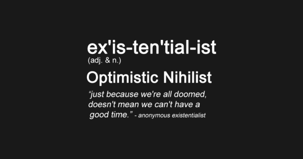Existentialist - Existentialist - T-Shirt | TeePublic
