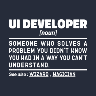 UI Developer Noun Definition Job Title Sarcstic Design Funny User Interface Developer T-Shirt